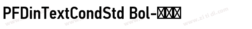 PFDinTextCondStd Bol字体转换 PFDinTextCondStd Bol字体转换